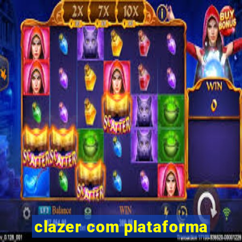 clazer com plataforma